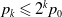 p Subscript k Baseline less than or slanted equals 2 Superscript k Baseline p 0