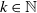 k element of double struck upper N