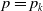 p equals p Subscript k
