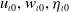 u Subscript iota Baseline 0 Baseline comma w Subscript iota Baseline 0 Baseline comma eta Subscript iota Baseline 0 Baseline