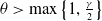 theta greater than max left brace 1 comma StartFraction gamma Over 2 EndFraction right brace