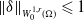 StartMetric delta EndMetric Subscript upper W 0 Sub Superscript 1 comma r Subscript left parenthesis normal upper Omega right parenthesis Baseline less than or slanted equals 1