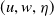 left parenthesis u comma w comma eta right parenthesis
