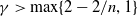 gamma greater than max left brace 2 minus 2 divided by n comma 1 right brace