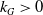 k Subscript upper G Baseline greater than 0