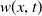 w left parenthesis x comma t right parenthesis