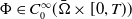 normal upper Phi element of upper C 0 Superscript normal infinity Baseline left parenthesis normal upper Omega overbar times left bracket 0 comma upper T right parenthesis right parenthesis