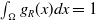 integral Underscript normal upper Omega Endscripts g Subscript upper R Baseline left parenthesis x right parenthesis d x equals 1