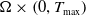normal upper Omega times left parenthesis 0 comma upper T Subscript max Baseline right parenthesis