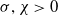 sigma comma chi greater than 0