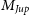upper M Subscript normal upper J normal u normal p