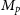 upper M Subscript p