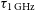tau Subscript 1 normal upper G normal upper H normal z