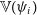 double struck upper V left parenthesis psi Subscript i Baseline right parenthesis