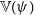 double struck upper V left parenthesis psi right parenthesis