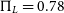 normal upper Pi Subscript upper L Baseline equals 0.78