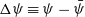 normal upper Delta psi identical to psi minus psi overbar