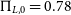 normal upper Pi Subscript upper L comma 0 Baseline equals 0.78