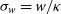 sigma Subscript w Baseline equals w divided by kappa