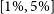 left bracket 1 percent sign comma 5 percent sign right bracket
