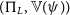 left parenthesis normal upper Pi Subscript upper L Baseline comma double struck upper V left parenthesis psi right parenthesis right parenthesis