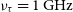 nu Subscript tau Baseline equals 1 normal upper G normal upper H normal z