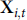 bold upper X Subscript i comma t