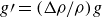 g prime equals left parenthesis normal upper Delta rho divided by rho right parenthesis g