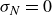 sigma Subscript upper N Baseline equals 0