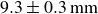 9.3 plus or minus 0.3 mm