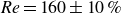 italic Re equals 160 plus or minus 10 percent sign