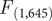upper F Subscript left parenthesis 1 comma 645 right parenthesis