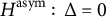 upper H Superscript asym Baseline colon normal upper Delta equals 0