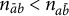 n Subscript a overbar b Baseline less than n Subscript a b overbar