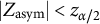 StartAbsoluteValue upper Z Subscript asym Baseline EndAbsoluteValue less than z Subscript alpha divided by 2