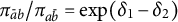 pi Subscript a overbar b Baseline divided by pi Subscript a b overbar Baseline equals exp left parenthesis delta 1 minus delta 2 right parenthesis