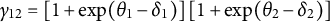 gamma 12 equals left bracket 1 plus exp left parenthesis theta 1 minus delta 1 right parenthesis right bracket left bracket 1 plus exp left parenthesis theta 2 minus delta 2 right parenthesis right bracket