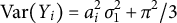 upper V a r left parenthesis upper Y Subscript i Baseline right parenthesis equals a Subscript i Superscript 2 Baseline sigma 1 squared plus pi squared divided by 3