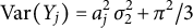 upper V a r left parenthesis upper Y Subscript j Baseline right parenthesis equals a Subscript j Superscript 2 Baseline sigma 2 squared plus pi squared divided by 3