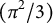 left parenthesis pi squared divided by 3 right parenthesis
