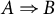 upper A right double arrow upper B