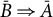 upper B overbar right double arrow upper A overbar