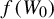 f left parenthesis upper W 0 right parenthesis