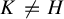 upper K not equals upper H