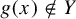 g left parenthesis x right parenthesis not an element of upper Y