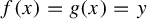 f left parenthesis x right parenthesis equals g left parenthesis x right parenthesis equals y