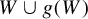 upper W union g left parenthesis upper W right parenthesis