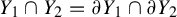 upper Y 1 intersection upper Y 2 equals partial differential upper Y 1 intersection partial differential upper Y 2