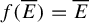 f left parenthesis upper E overbar right parenthesis equals upper E overbar