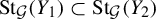 upper S t Subscript script upper G Baseline left parenthesis upper Y 1 right parenthesis subset of upper S t Subscript script upper G Baseline left parenthesis upper Y 2 right parenthesis